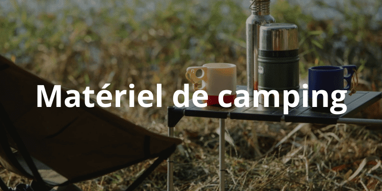 Matériel de camping Matériel de camping