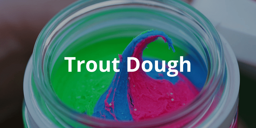 trout dough