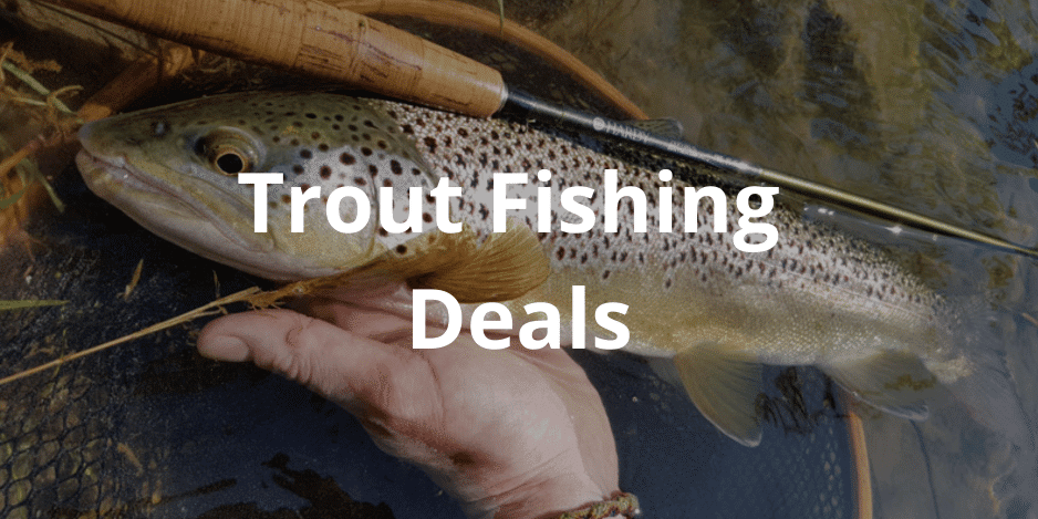 trout fishing deals