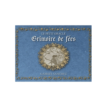 Le petit oracle Grimoire De Fées - Gabriel Sanchez