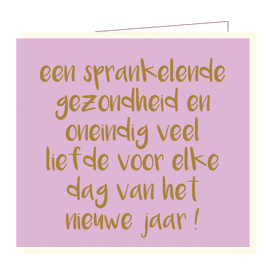 Wenskaart Een sprankelende gezondheid en oneindig veel liefde voor elke dag van het nieuwe jaar!