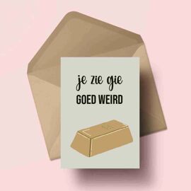 Postkaart Je zie gie goed weird / Atelier Moomade