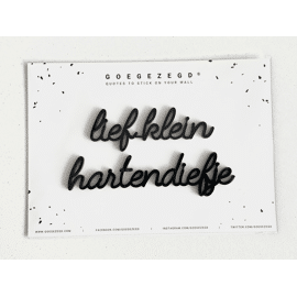Goegezegd quote Lief klein hartendiefje