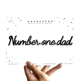 Goegezegd quote Number one dad