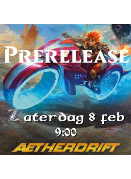Aetherdrift  Prerelease 2: Zaterdag ochtend -- 8 februari