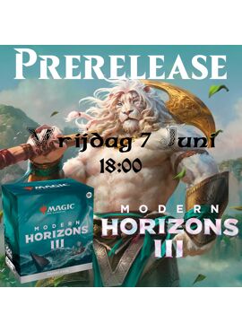 Modern Horizons 3 Prerelease -- Vrijdag Avond