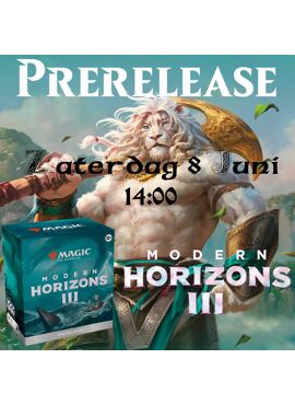 Modern Horizons 3 Prerelease -- Zaterdag Namiddag