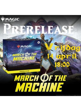 March of the Machine Prerelease 1: Vrijdag Avond