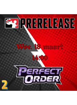 Perfect Order Prerelease 2 -- Woensdag Namiddag 18 maart