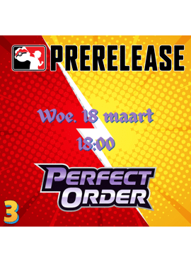 Perfect Order Prerelease 3 -- Woensdag Avond 18 maart