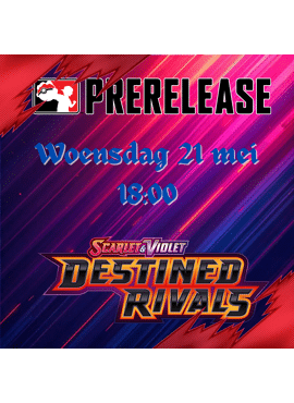 Destined Rivals Prerelease 1 -- Woensdag 21 mei 