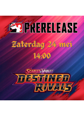 Destined Rivals Prerelease 2 -- Zaterdag 24 mei 