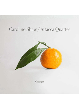 Caroline Shaw / Attacca Quartet