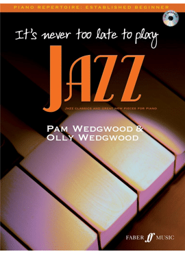 IT'S NEVER TOO LATE TO PLAY JAZZ (PIANO SOLO)