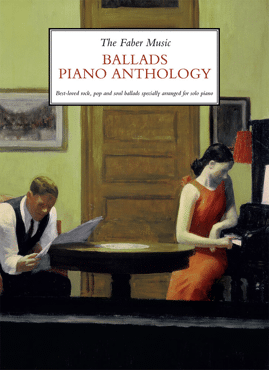 THE FABER MUSIC BALLADS PIANO ANTHOLOGY