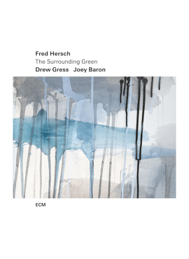 Fred Hersch: The Surrounding Green 