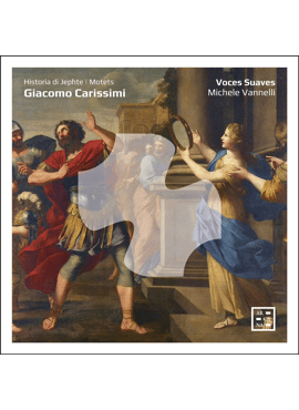Giacomo Carissimi / Voces Suaves