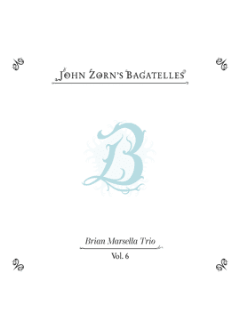 John Zorn's BAGATELLES