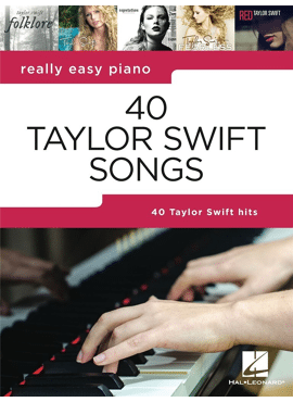 REALLY EASY PIANO: 40 TAYLOR SWIFT SONGS