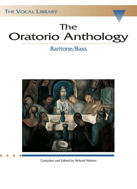 THE ORATORIO ANTTHE ORATORIO ANTHOLOGY Baritone/BassHOLOGY