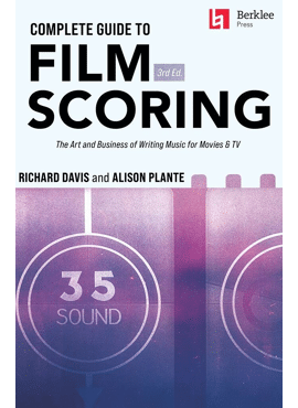 Complete Guide to Film Scoring - 3rd Edition