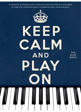 KEEP CALM AND PLAY ON: THE BLUE BOOK