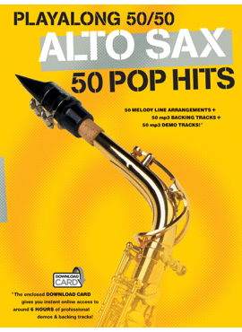PLAYALONG 50/50: ALTO SAX - 50 POP HITS