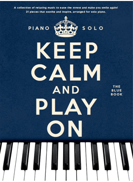 KEEP CALM AND PLAY ON: THE BLUE BOOK