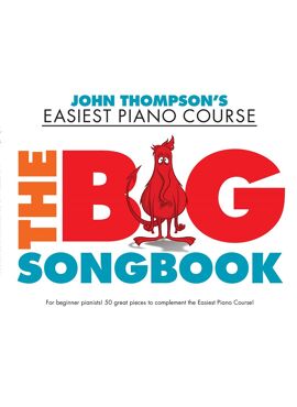 JOHN THOMPSON'S PIANO COURSE: THE BIG SONGBOOK