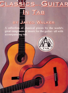 CLASSICS FOR THE GUITAR IN TAB
