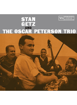 STAN GETZ & THE OSCAR PETERSON TRIO