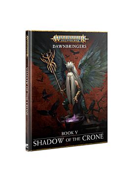 Dawnbringers: Book V -Shadows Of The Crone