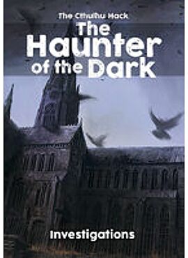 The Haunter of the Dark: The Cthulhu Hack RPG