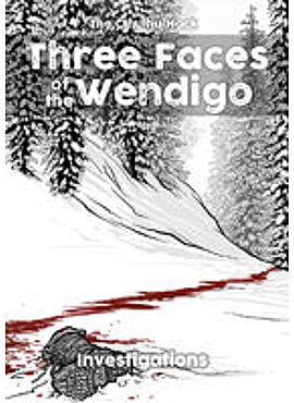 Three Faces of the Wendigo: The Cthulhu Hack RPG