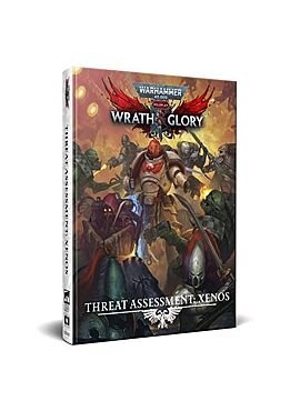 Wrath & Glory: Threat Assessment - Xenos