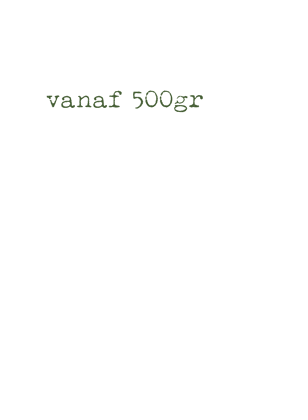 vanaf 500gr