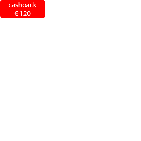 cashback € 120