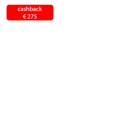 cashback € 275