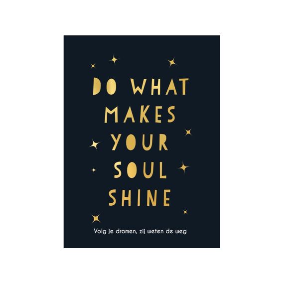 Do What Makes Your Soul Shine