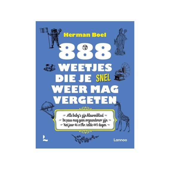 888 Weetjes Die Je Snel Weer Mag Vergeten