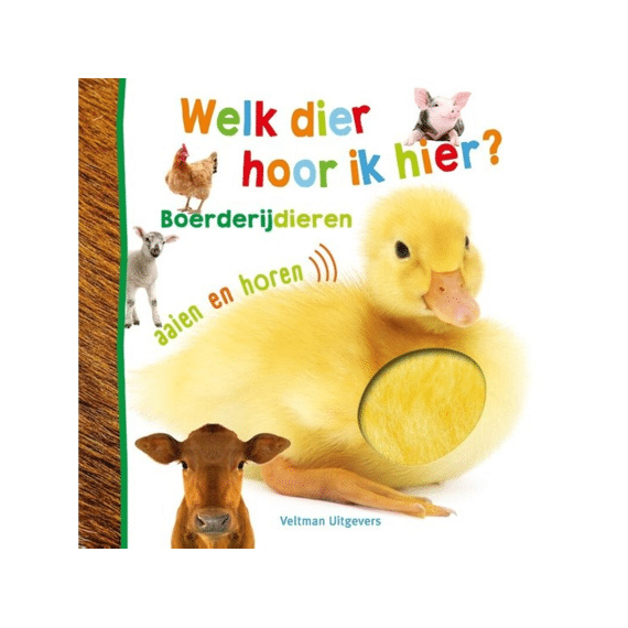 Geluidenboekje: Welk Dier Hoor Ik Hier? Boerderijdieren