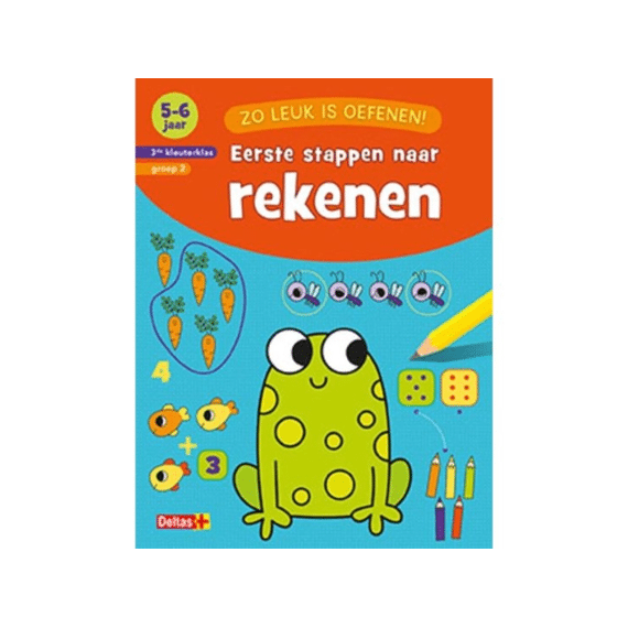 Zo Leuk Is Oefenen! Eerste Stappen Naar Rekenen 5-6 Jaar