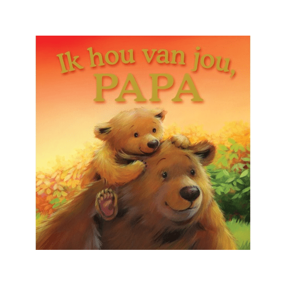 Ik Hou Van Jou, Papa