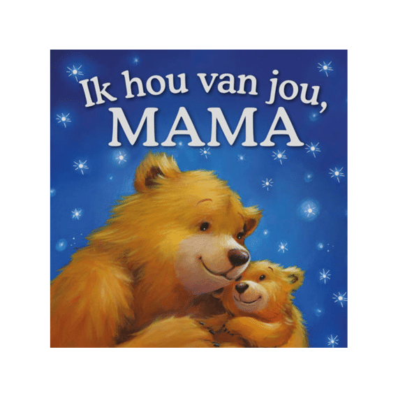 Ik Hou Van Jou, Mama