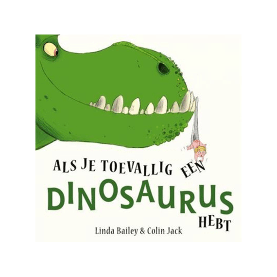 Als Je Toevallig Een Dinosaurus Hebt