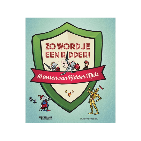 10 Lessen Van Ridder Muis: Zo Word Je Een Ridder
