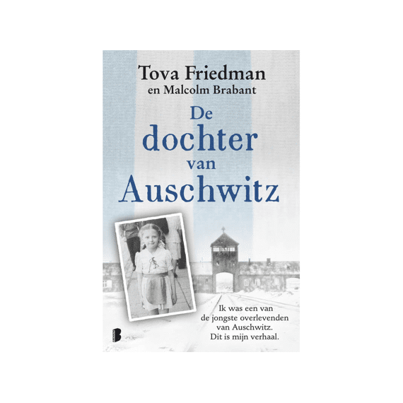 Tova Friedman - De Dochter Van Auschwitz