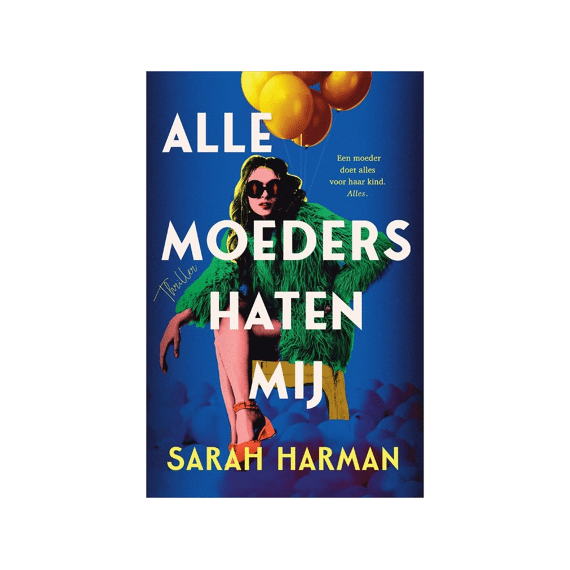 Sarah Harman - Alle Moeders Haten Mij
