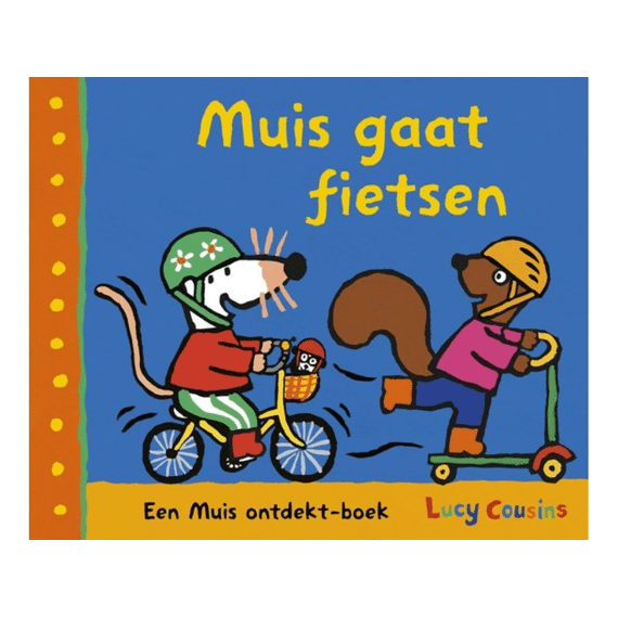 Lucy Cousins - Muis Gaat Fietsen