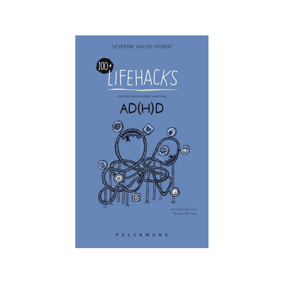 Severine Van De Voorde - 100+ Lifehacks Voor Een Eenvoudiger Leven Met Adhd